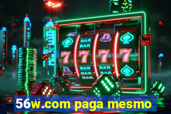 56w.com paga mesmo